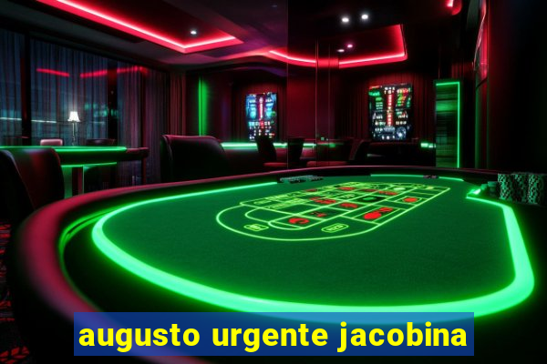 augusto urgente jacobina